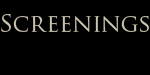 Screenings
